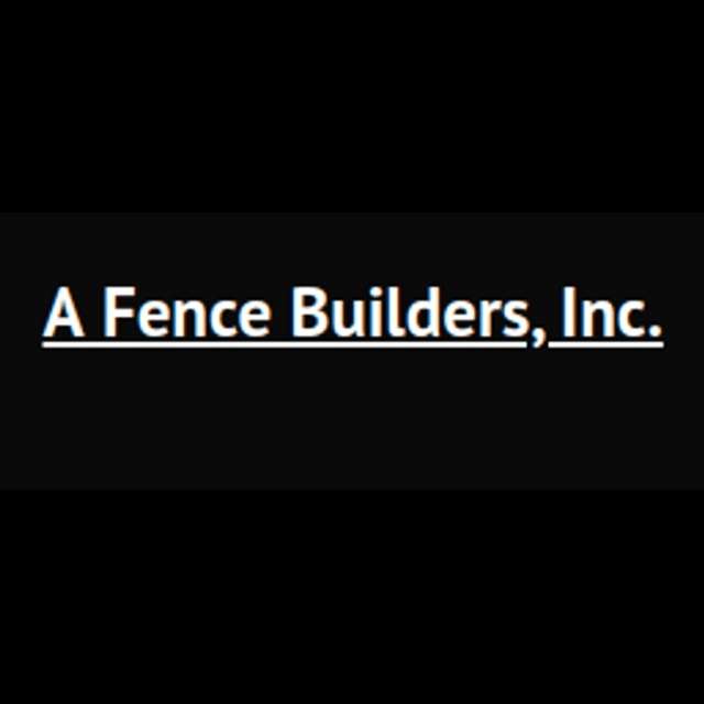 A Fence Builders, Inc.