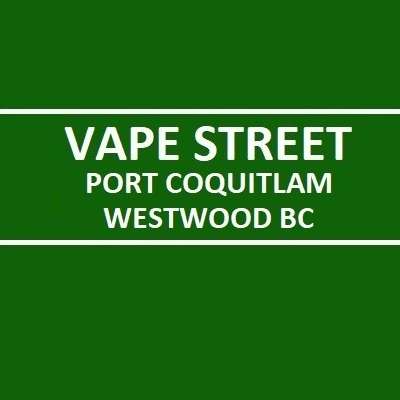 Vape Street Port Coquitlam Westwood BC