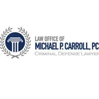 Law Office of Michael P Carroll PC Criminal Defense Lawyer